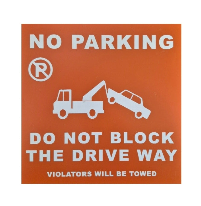 NO PARKING DO NOT BLOCK THE DRIVE WAY
