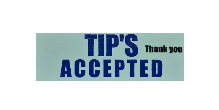 TIP'S ACCEPTED sign